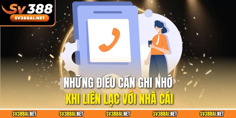 Những điều cần ghi nhớ khi liên lạc với nhà cái