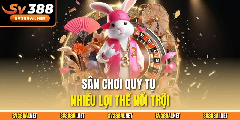 Sân chơi quy tụ nhiều lợi thế nổi trội